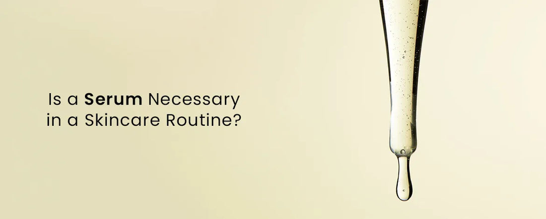 FD Is a Serum Necessary in a Skincare Routine