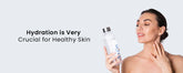 Hydration is Very Crucial for Healthy Skin