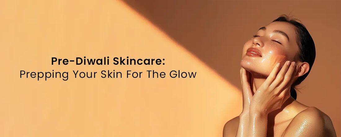 Pre-Diwali Skincare: Prepping Your Skin For The Glow