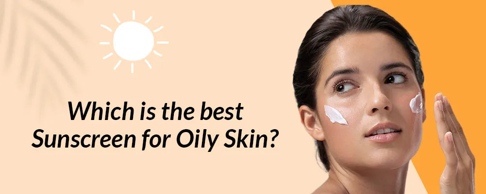 best sunscreen for oily skin