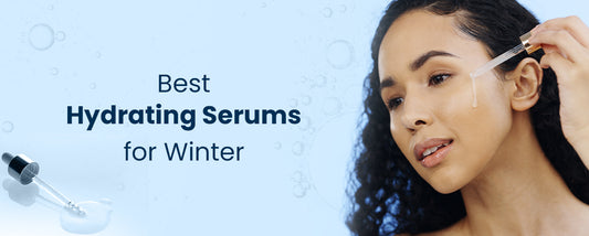 Best Hydrating Serums to Add to Your Winter Skincare Routine