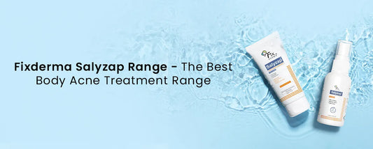 Fixderma Salyzap Range The Best Body Acne Treatment Range