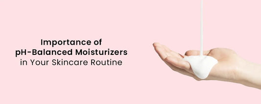 Importance of pH-Balanced Moisturizers