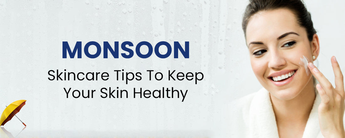 Monsoon Skin Care Tips To Keep Your Skin Healthy