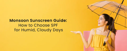 Monsoon Sunscreen Guide How to Choose SPF for Humid Cloudy Days