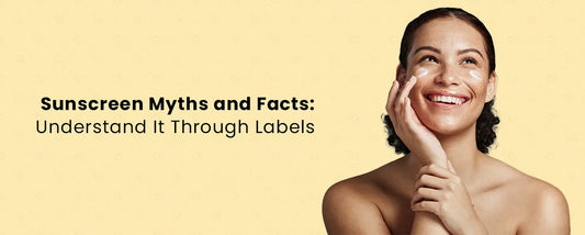 Sunscreen Myths and Facts: Understand It Through Labels