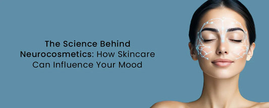 The Science Behind Neurocosmetics