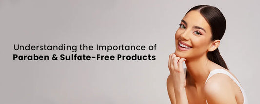 The Importance of Paraben and Sulfate-Free Products For Your Skin and Hair