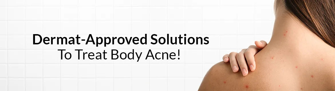 BODY ACNE - BACK & BUM ACNE